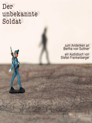 cover image of Der unbekannte Soldat--Zum Andenken an Bertha von Suttner (ungekürzt)